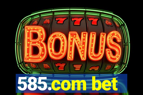 585.com bet